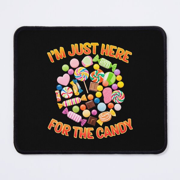 Item preview, Im Just Here For The Candy Sweet Treats Candy Lover designed and sold by donadonvgran.