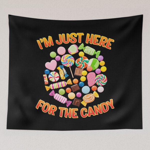Item preview, Im Just Here For The Candy Sweet Treats Candy Lover designed and sold by donadonvgran.