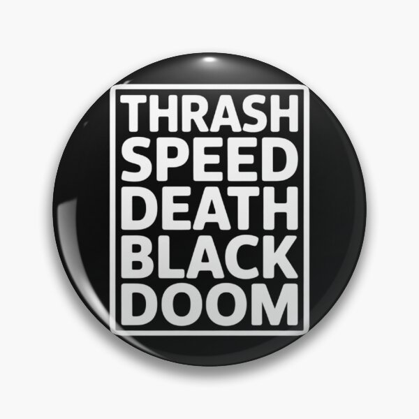 Item preview, Thrash Speed Death Black Doom Fan Music Saying designed and sold by Bstilablhot.