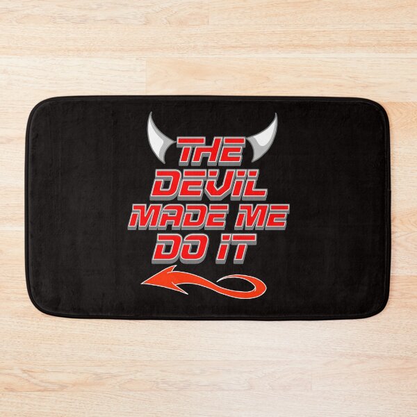 Item preview, The Devil Made Me Do It  designed and sold by TheEndDesign.