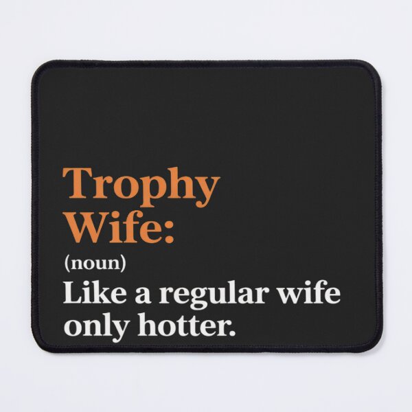 Item preview, Trophy Wife Definition Funny Wife Anniversary Mothers Day designed and sold by katherintration.