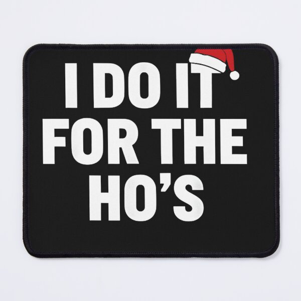 Item preview, Funny Christmas T-Shirt – I Do It for the Ho’s Bold Text Minimalist Meme Design with Santa Hat – Holiday Humor Tee & Stickers designed and sold by ZyxDes.