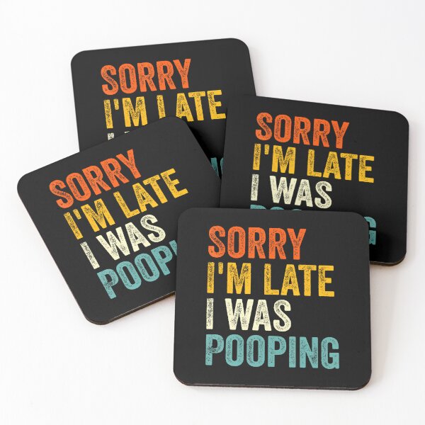 Item preview, Sorry I'M Late I Was Pooping Vintage designed and sold by monetmvbamba.