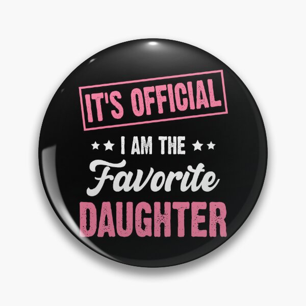 Item preview, It's Official I'm The Favorite Daughter Vintage Parent Humor designed and sold by pansak.