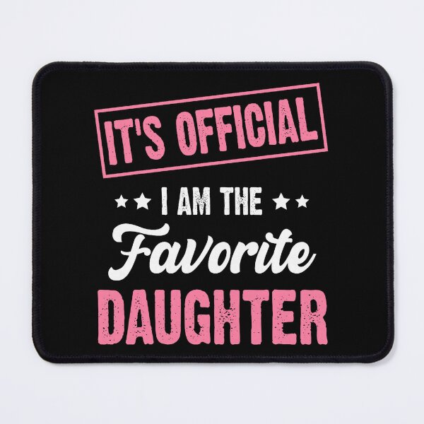 Item preview, It's Official I'm The Favorite Daughter Vintage Parent Humor designed and sold by pansak.
