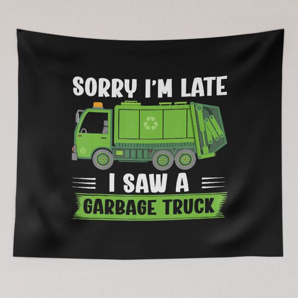 Item preview, Garbage Truck Boys Sorry I'M Late I Saw A Garbage Truck designed and sold by monetmvbamba.
