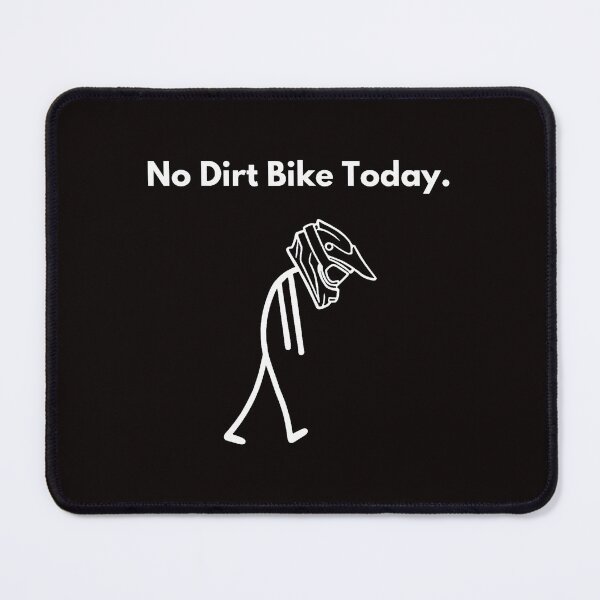 Item preview, No Dirt Bike Today designed and sold by torildorxop.