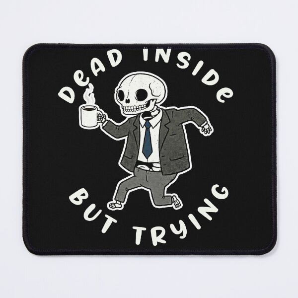 Item preview, Dead Inside But Trying - Funny Skeleton Office Worker Coffee Art designed and sold by AdyKurniawan.