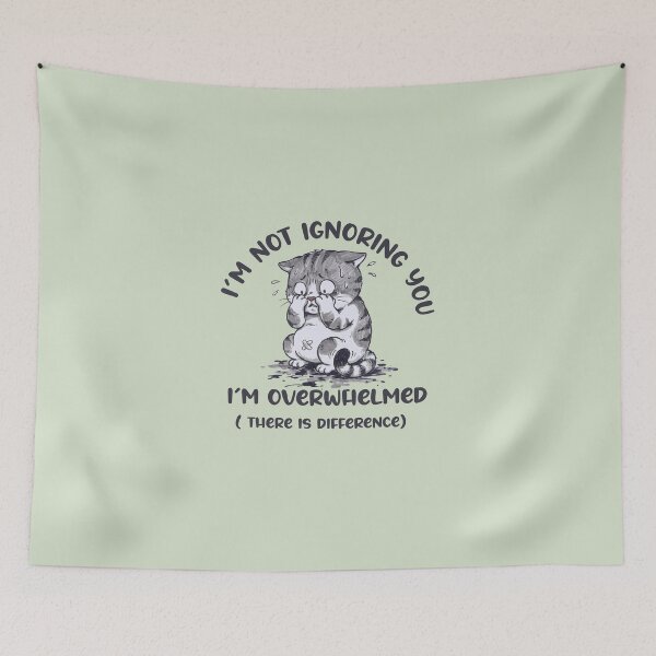 Item preview, I'm Not Ignoring You I'm Overwhelmed - Funny Anxious Cat Art designed and sold by AdyKurniawan.