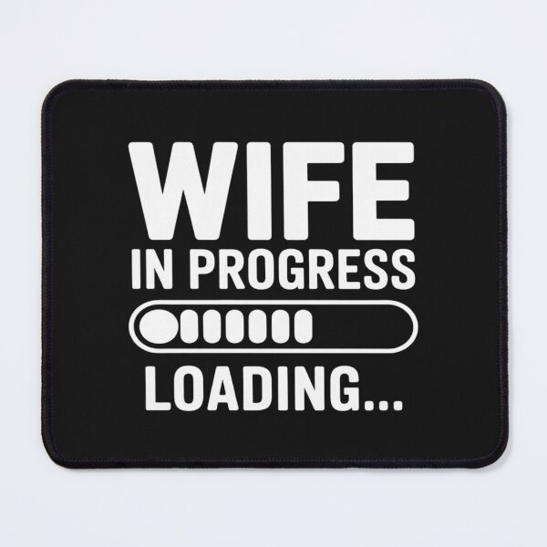 Item preview, Wife in Progress Loading Engagement Future Wife designed and sold by LegendsArt75.