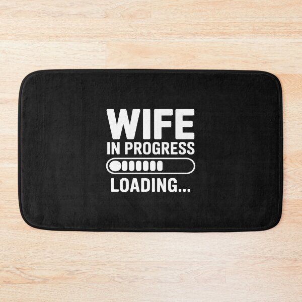 Item preview, Wife in Progress Loading Engagement Future Wife designed and sold by LegendsArt75.