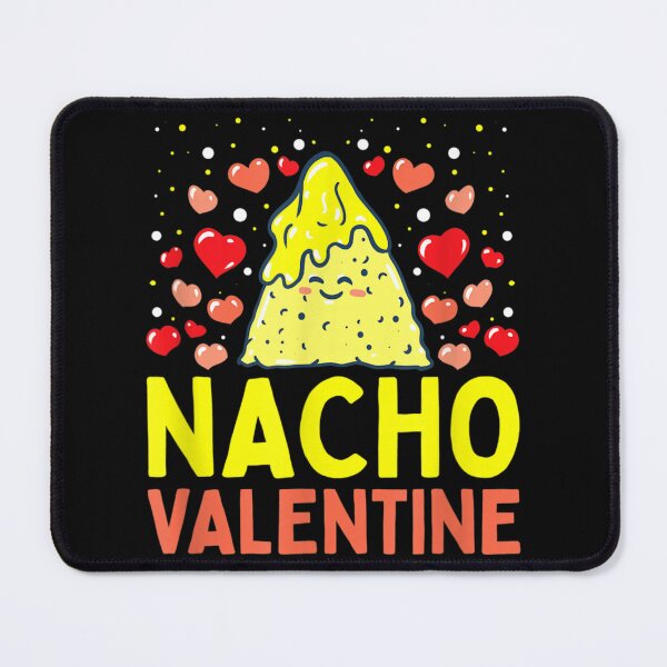 Item preview, Nacho Valentine Funny Valentines Day designed and sold by MonicaKristie.