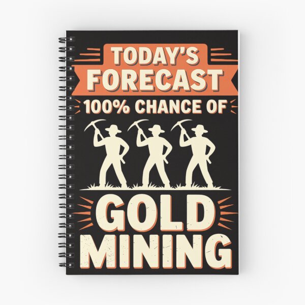 Item preview, Miner Gift - Today's Forecast 100% Chance Of Gold Mining designed and sold by czechascheledu.