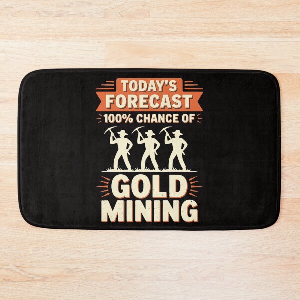 Item preview, Miner Gift - Today's Forecast 100% Chance Of Gold Mining designed and sold by czechascheledu.
