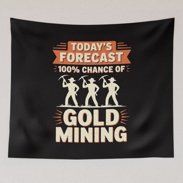 Item preview, Miner Gift - Today's Forecast 100% Chance Of Gold Mining designed and sold by czechascheledu.