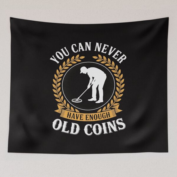 Item preview, Metal Detector Never Enough Gold Coins Metal Detecting designed and sold by czechascheledu.