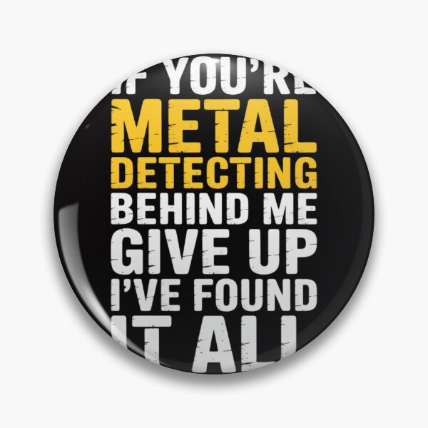 Item preview, Metal Detecting Behind Me Give Up Metal Sensor designed and sold by berniceschm.