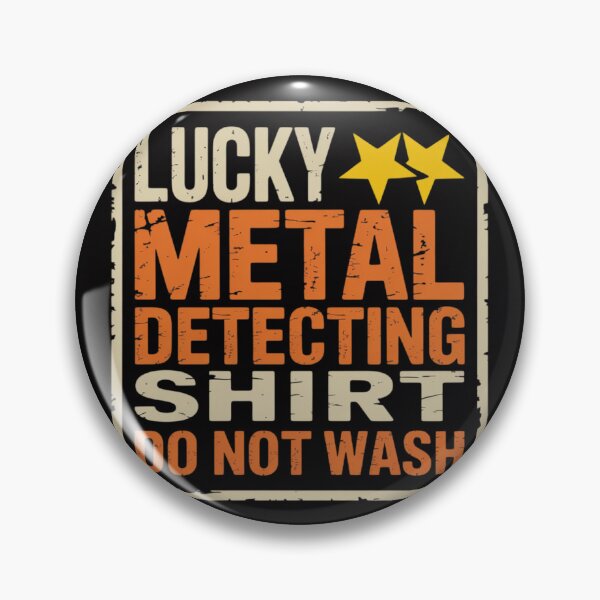 Item preview, Lucky Metal Detecting Do Not Wash, Metal Detecting Men designed and sold by berniceschm.