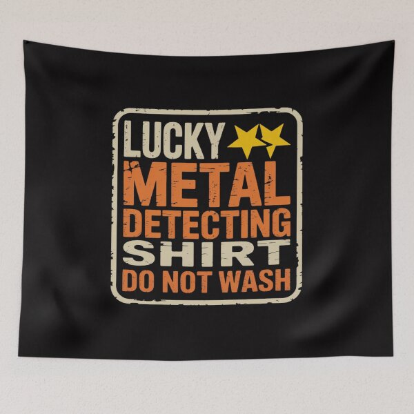 Item preview, Lucky Metal Detecting Do Not Wash, Metal Detecting Men designed and sold by berniceschm.