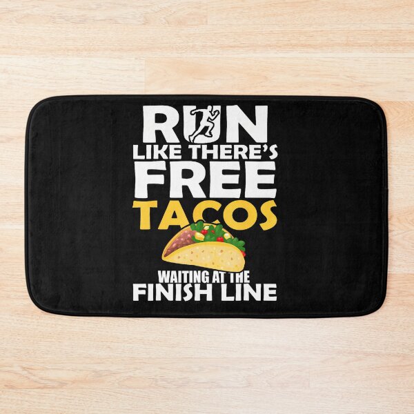 Item preview, Run Like There’s Free Tacos designed and sold by yourymavsit.