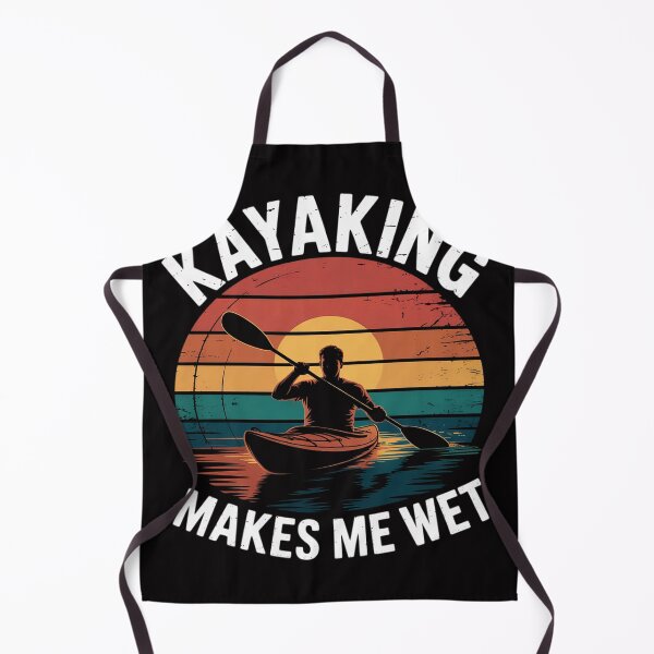 Item preview, Kayaking Makes Me Wet Kayaker Water Sport Kayak Lover designed and sold by berniceschm.