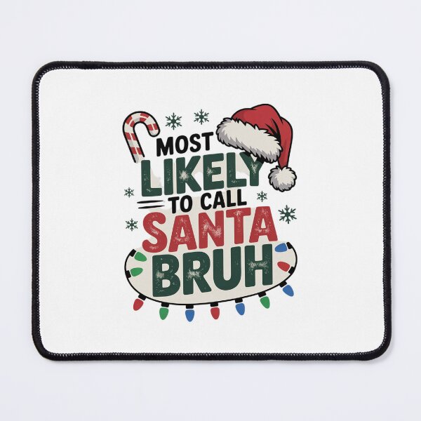Item preview, Most Likely To Call Santa Bruh Christmas Matching Family  designed and sold by CombatTask.