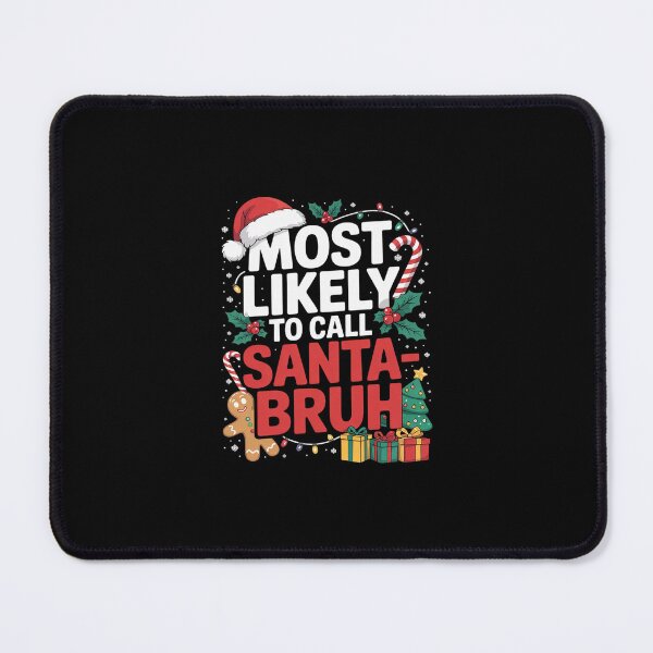 Item preview, Most Likely To Call Santa Bruh Xmas Family Christmas designed and sold by SyntaxClaw.