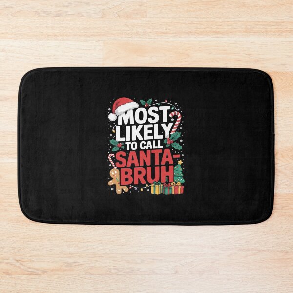 Item preview, Most Likely To Call Santa Bruh Xmas Family Christmas  designed and sold by SyntaxClaw.