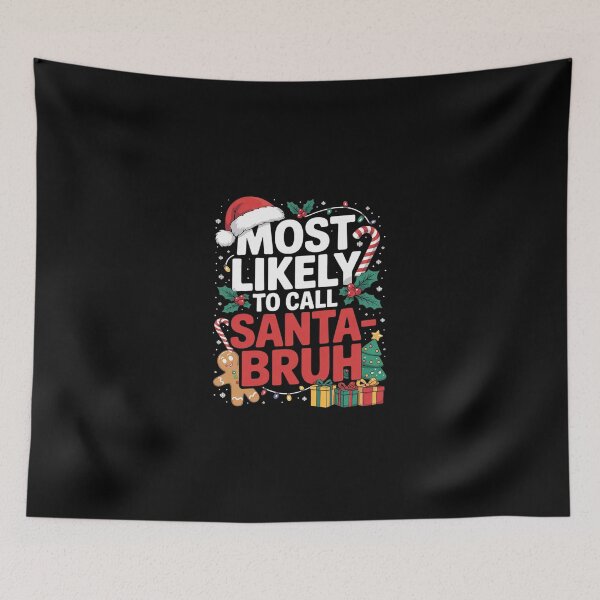 Item preview, Most Likely To Call Santa Bruh Xmas Family Christmas  designed and sold by SyntaxClaw.