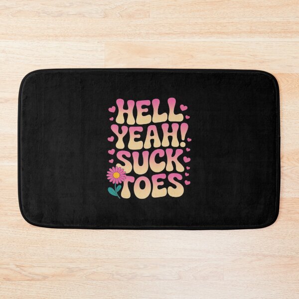 Item preview, Funny Hell Yeah I Suck Toes Inappropriate designed and sold by HORIZBoutique.