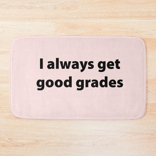 Item preview, I always get good grades  designed and sold by Creations by lyne.