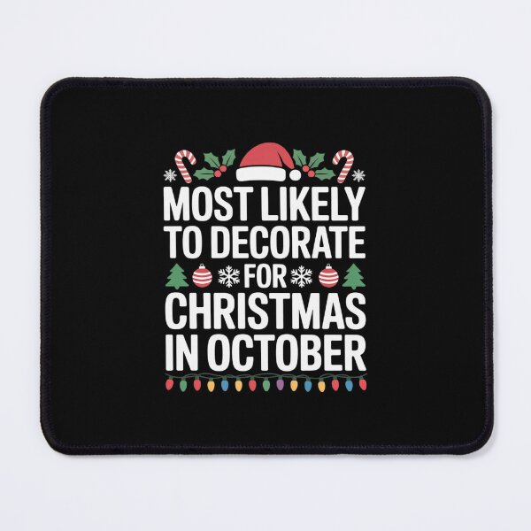 Item preview, Most Likely To Decorate For Christmas In October Xmas Family designed and sold by CombatTask.
