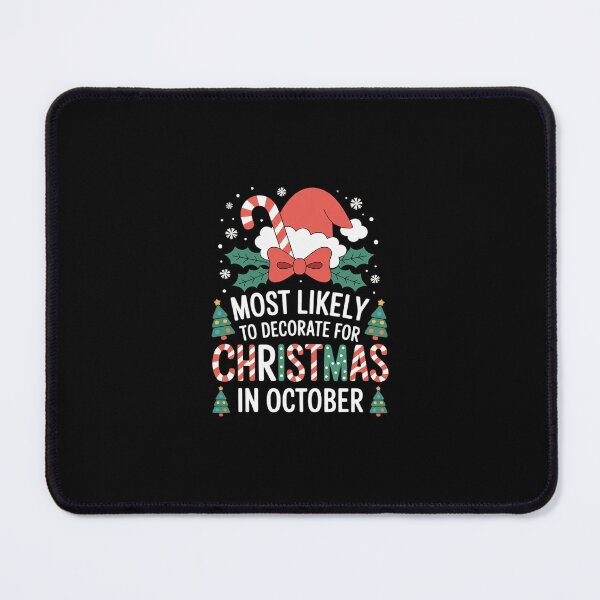 Item preview, Most Likely to Decorate for Christmas October Family Comfort designed and sold by SyntaxClaw.