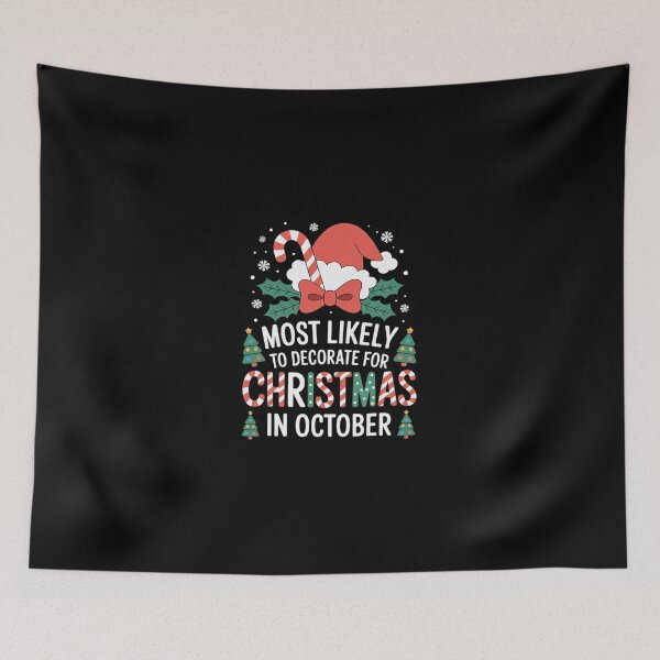 Item preview, Most Likely to Decorate for Christmas October Family Comfort  designed and sold by SyntaxClaw.
