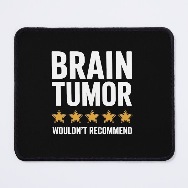 Item preview, Brain Tumor Wouldn't Recommend Funny Brain Cancer Awareness designed and sold by KonopikaaArt.