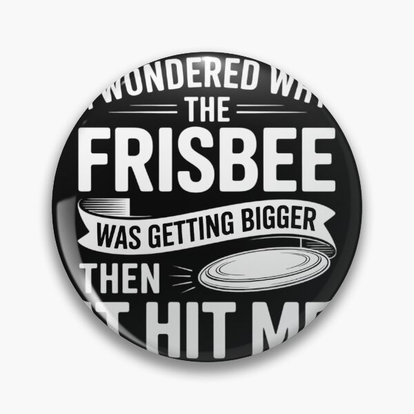 Item preview, I Wondered Why The Frisbee Was Getting Bigger Then It Hit Me designed and sold by nicomitchell.