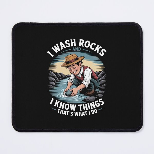 Item preview, I Wash Rocks And I Know Things - Gold Panner Gold Mining designed and sold by nicomitchell.