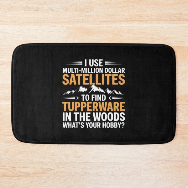 Item preview, I Use Multi-Million Dollar Satellites Geocaching Geocachers designed and sold by nicomitchell.