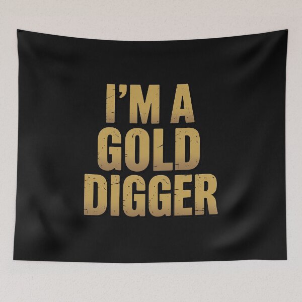 Item preview, I m A Gold Digger Money Lifestyle Gift designed and sold by nicomitchell.