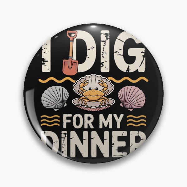 Item preview, I Dig for My Dinner Clamming Clam Digging Digger designed and sold by nicomitchell.