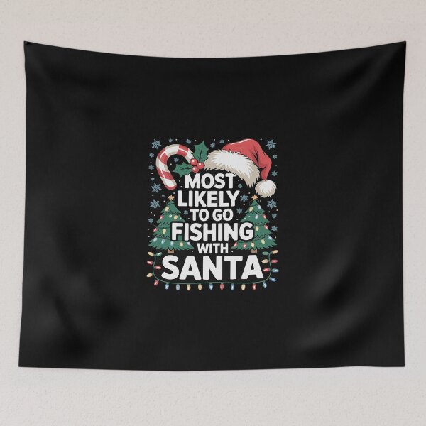 Item preview, Most Likely To Go Fishing With Santa Fishing Christma  designed and sold by SyntaxClaw.