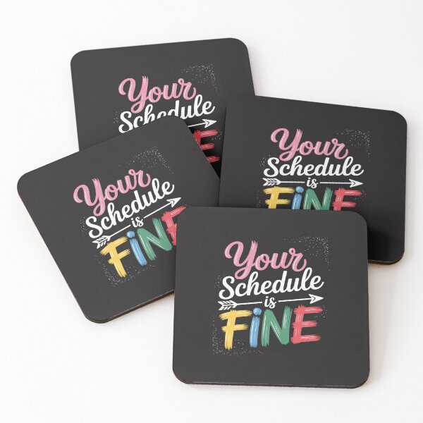 Item preview, Your Schedule is Fine Funny Sarcastic Quote Bold Statement designed and sold by JessicaWalshdf.