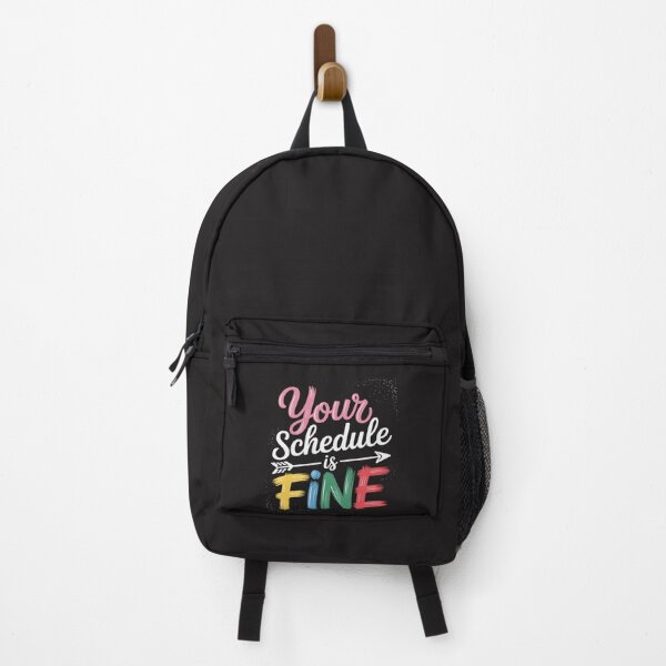 Item preview, Your Schedule is Fine Funny Sarcastic Quote Bold Statement designed and sold by JessicaWalshdf.
