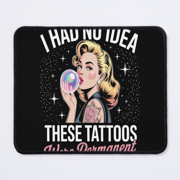 Item preview, Funny Sarcastic Mom Tattoo Joke I Had No Idea These Tattoos designed and sold by Voidbinder.