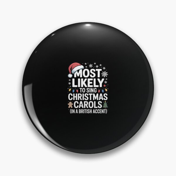 Item preview, Most Likely To Sing Christmas Carols In A British Accent  designed and sold by CombatTask.