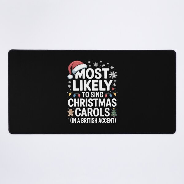 Item preview, Most Likely To Sing Christmas Carols In A British Accent designed and sold by CombatTask.