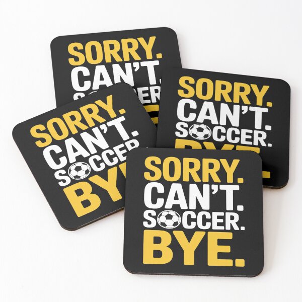 Item preview, Funny Soccer Sorry Can’t Soccer Bye for Players Teen Coaches designed and sold by Voidbinder.