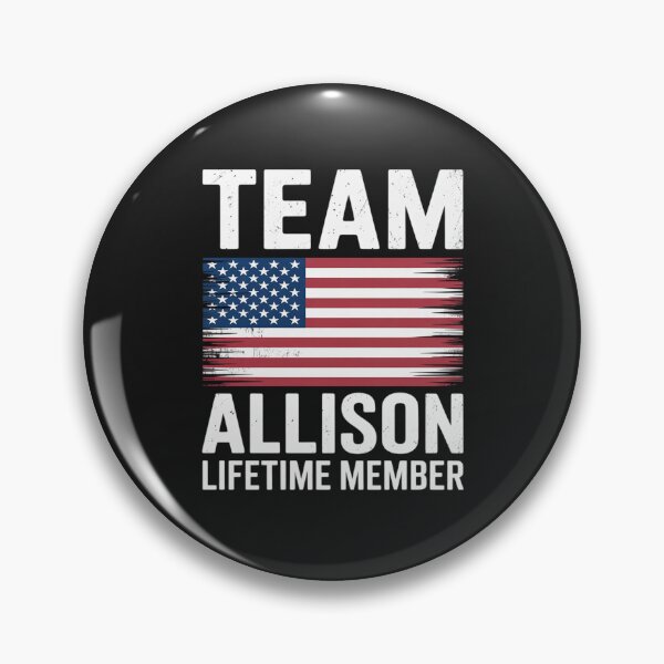 Item preview, Allison Family Name - Team Allison Lifetime Member designed and sold by JessicaWalshdf.