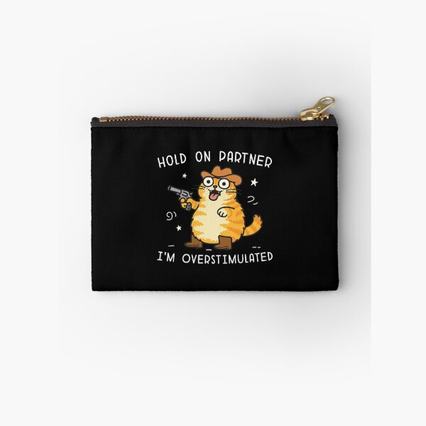 Item preview, Hold On Partner I'm Overstimulated Cat designed and sold by NQArtist.