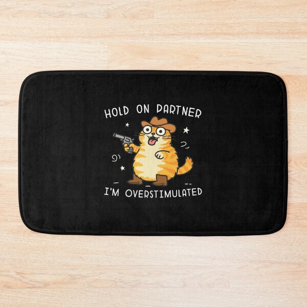 Item preview, Hold On Partner I'm Overstimulated Cat designed and sold by NQArtist.